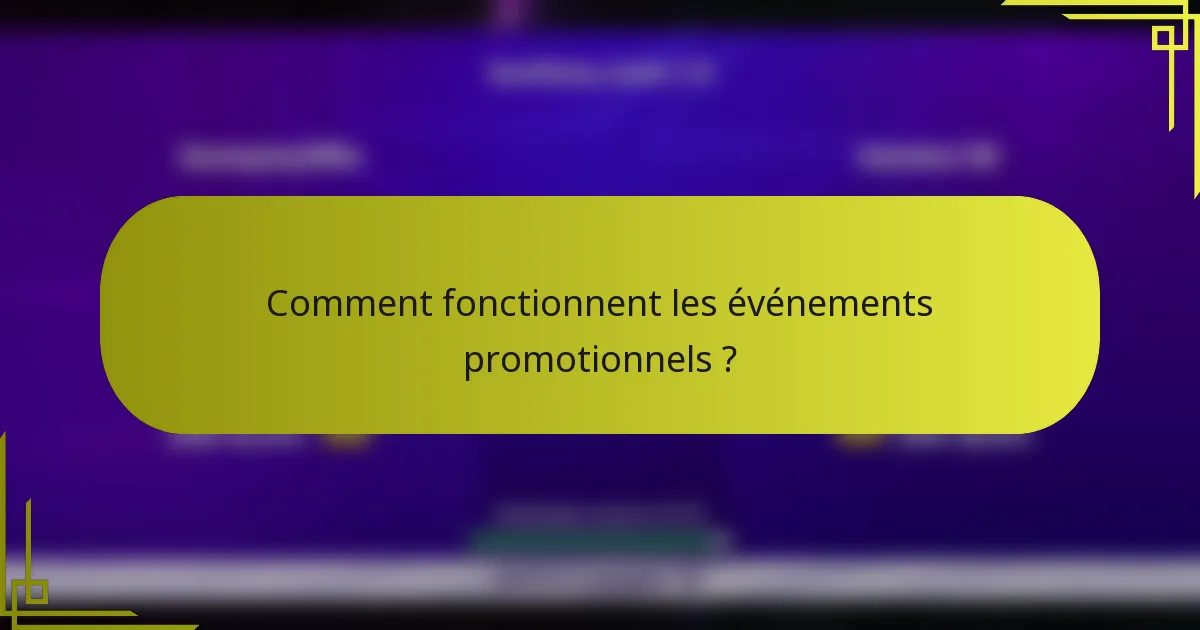 Comment fonctionnent les événements promotionnels ?