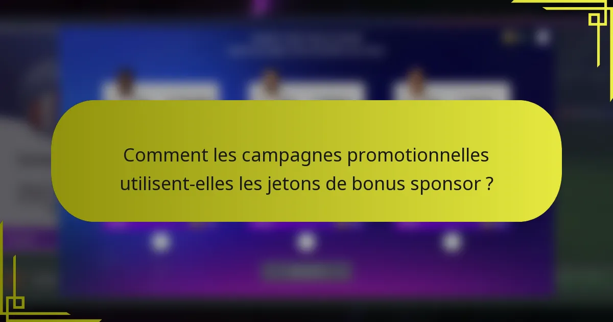 Comment les campagnes promotionnelles utilisent-elles les jetons de bonus sponsor ?