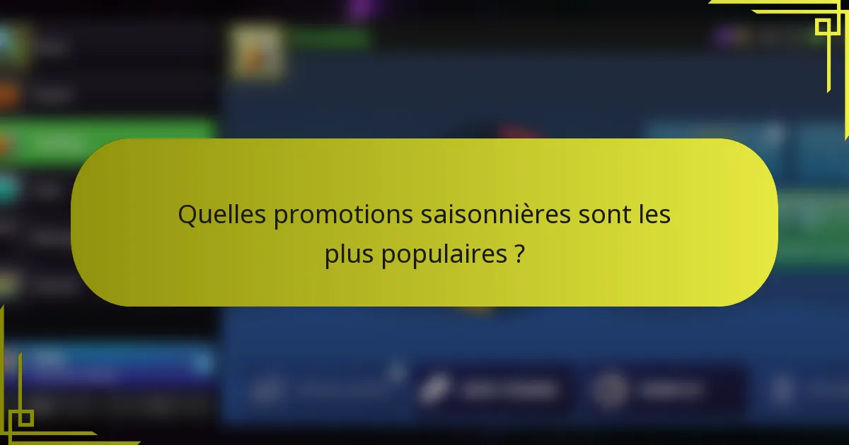 Quelles promotions saisonnières sont les plus populaires ?