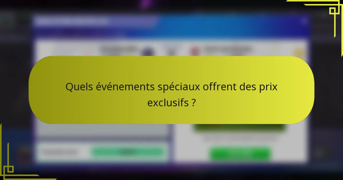 Quels événements spéciaux offrent des prix exclusifs ?