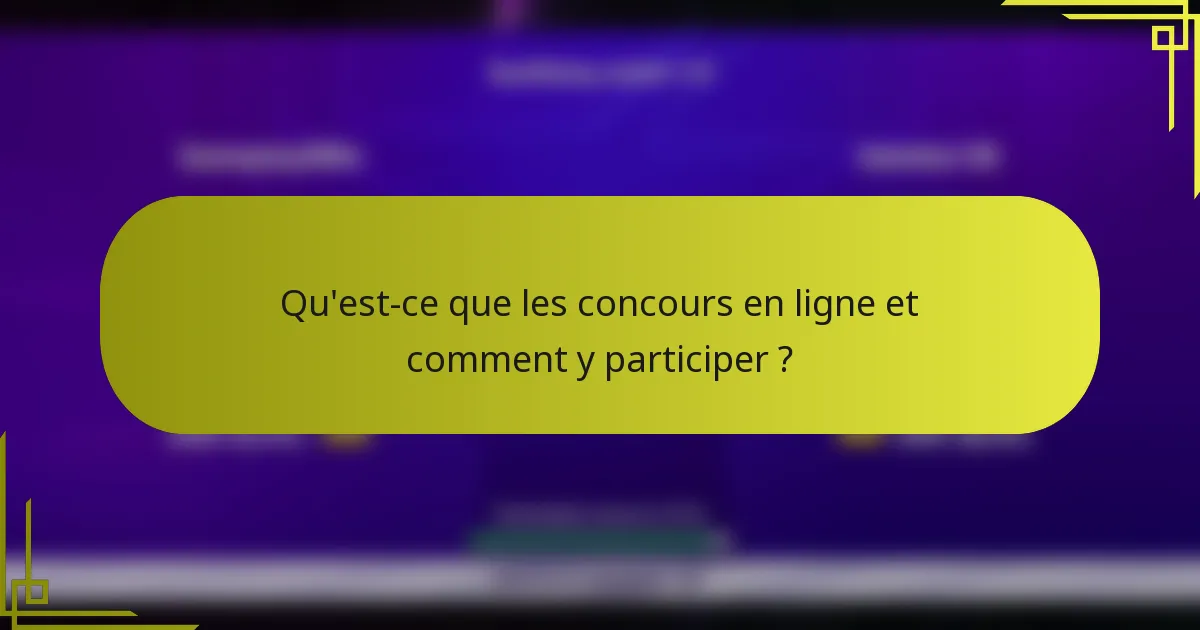 Qu'est-ce que les concours en ligne et comment y participer ?
