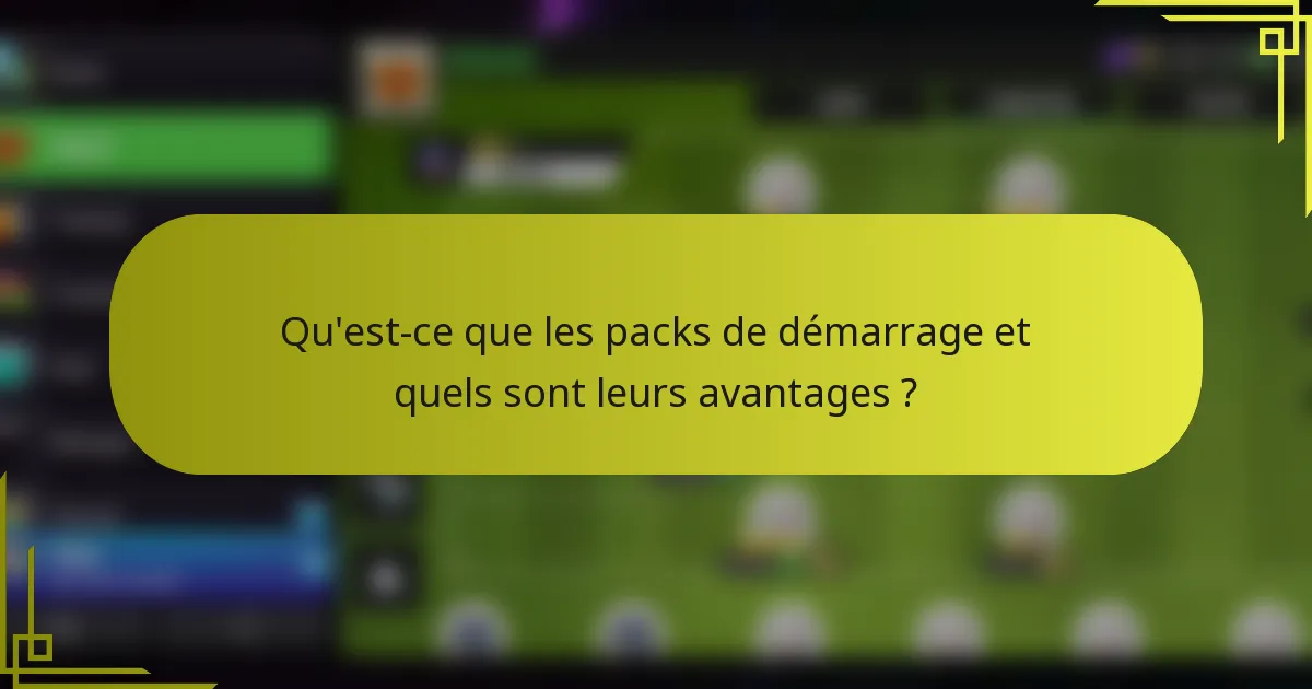 Qu'est-ce que les packs de démarrage et quels sont leurs avantages ?